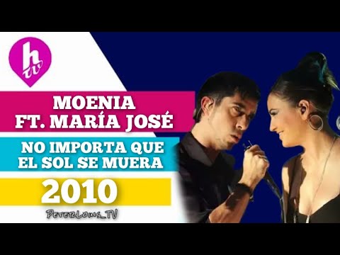 NO IMPORTA QUE EL SOL SE MUERA - MOENIA FT. MARÍA JOSÉ (HTV/RECREACIÓN)