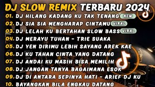 DJ TIKTOK TERBARU 2024🎵DJ HILANG KADANG KU TAK TENANG🎵DJ SIA SIA MENGHARAP CINTAMU🎵FULL BASS