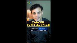 CANCER CHILD TRAITS | CANCER ZODIAC SIGN