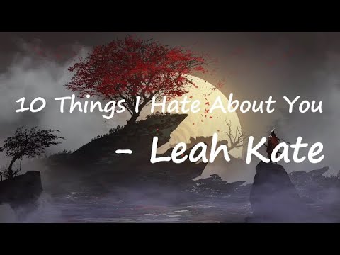 Leah Kate - 10 Things I Hate About You (Lyrics)