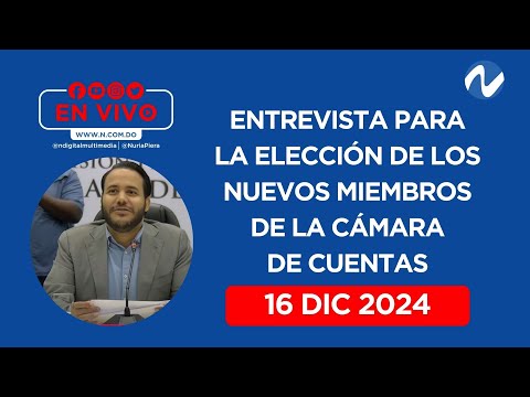 En vivo: Entrevista para la elección de los nuevos miembros de la Cámara de Cuentas