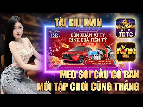 Iwin tài xỉu - Cao thủ chia sẻ về các mẹo soi cầu tài xỉu iwin cực chất giúp ae tự tin chốt lãi