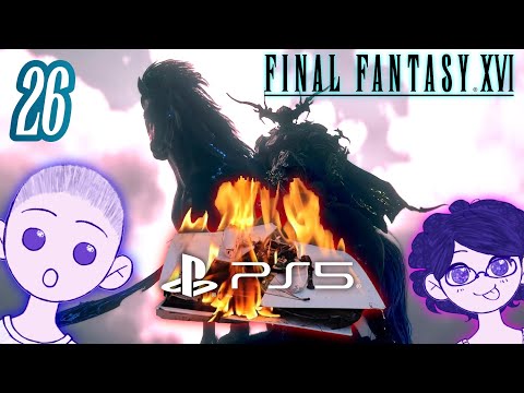 "DESTROYER of PS5's!" | Let's Play Final Fantasy 16! (Pt 26) | Livestream