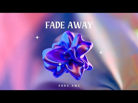 Anna Awe - Fade Away