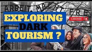 Why Are We Drawn to Sites of Tragedy? | Exploring Dark Tourism