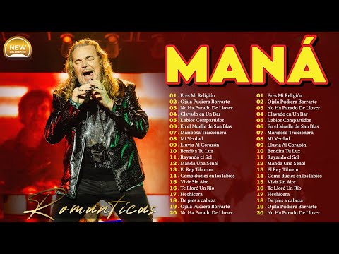 Mana 30 Super Éxitos Románticas Inolvidables MIX - MANA ÉXITOS Sus Mejores Canciones