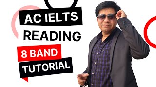 AC IELTS Reading: 8 Band Tutorial By Asad Yaqub