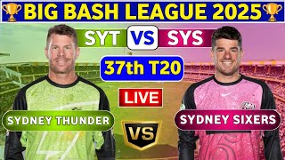 Sydney Sixers vs Sydney Thunder, 37th T20 | SYS vs SYT 37th Match BBL