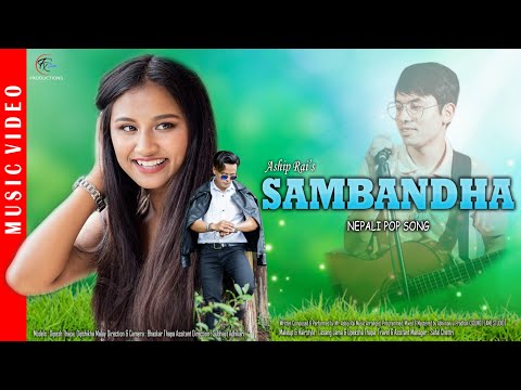 SAMBANDHA - Aship Rai | New Nepali Pop Song 2020