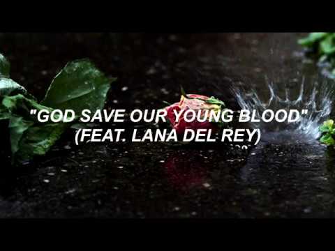 BØRNS, Lana Del Rey - God Save Our Young Blood (Lyrics)