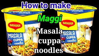 Maggi-masala cuppa noodles recipe/maggi cuppa noodles/how to make maggi cuppa noodles/noodles recipe