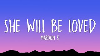 Maroon 5 - She Will Be Loved (Lyrics)