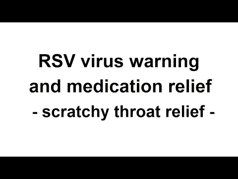 RSV virus warning and relief medication - terrible scratchy throat and dry cough