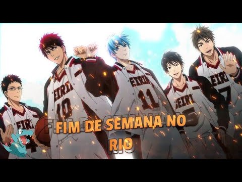 FIM DE SEMANA NO RIO 「EDIT TRAP ANIME」KUROKO NO BASKET