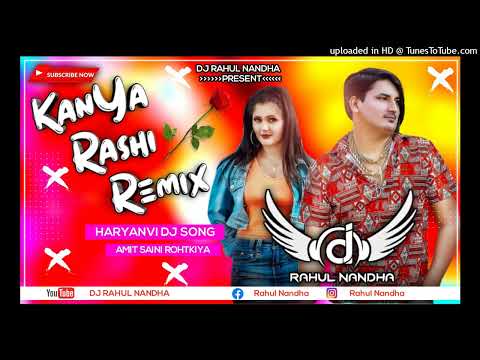 Kanya Rashi Amit Saini Rohtkiya New Haryanvi dj remix song DJ Rahul Nandha