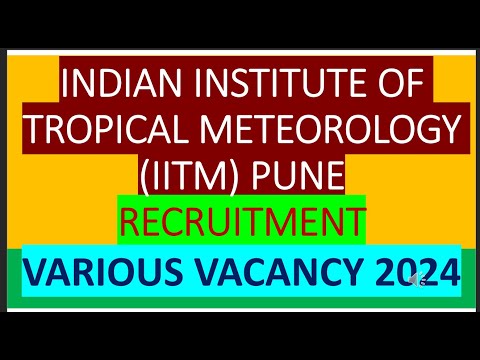 INDIAN INSTITUTE OF TROPICAL METEOROLOGY (IITM) PUNE RECRUITMENT VARIOUS VACANCY 2024