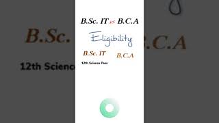 BSc IT vs BCA Eligibility Criteria | BSc IT vs BCA Ki Eligibility kya hai | BSc IT vs BCA Which Is B