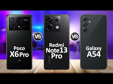 Redmi Note 13 Pro VS Poco X6 Pro VS Samsung Galaxy A54