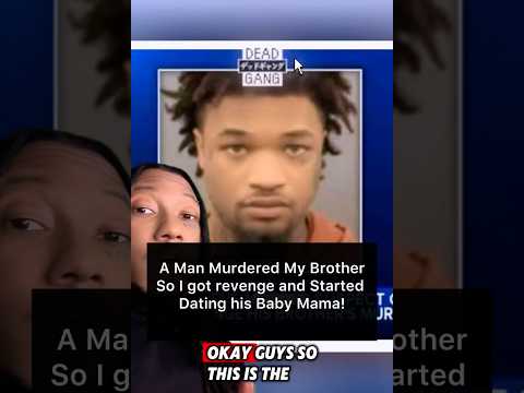 A Man Murdered My Brother! So I got revenge and Started Dating His Baby Mama!