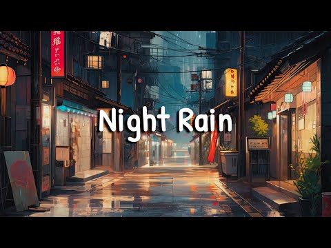 Night Rain ☂️ Lofi Hip Hop Mix for Cozy Evening Vibes [ Lofi  Chillhop  Chill Mix ]