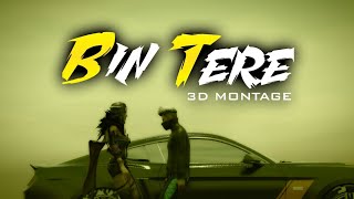 BIN TERE 3D MONTAGE ● INSPIRED BY @GODOFGARENA