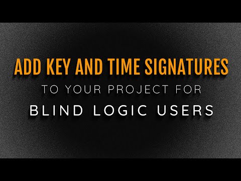 How TO Add Key Or Time Signature Changes To Your Logic Pro Project For Blind Users Using VoiceOver!