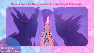 Secret Area In Genshin: 5.3 Archon Quest Location Visited!