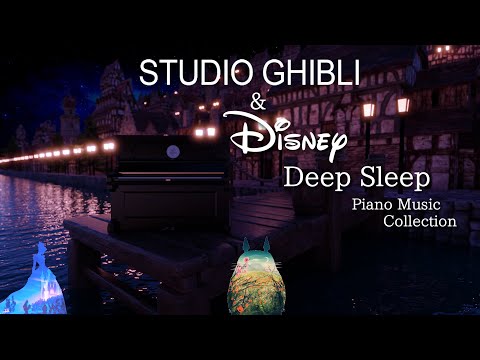 Ghibli and Disney Night Time Piano Collection for Deep Sleep and Soothing(No Mid-roll Ads)