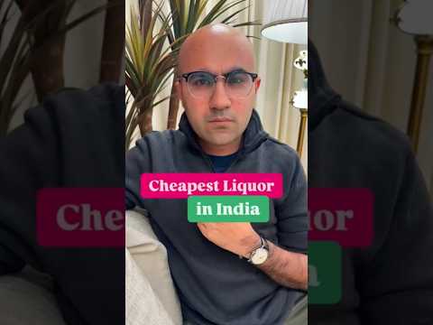 Cheapest Liquor in India | Business | Sarthak Ahuja