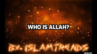 Who is Allah ? - #whoisAllah #Islamtrends