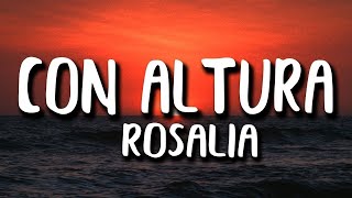 ROSALÍA, J Balvin - Con Altura (Letra/Lyrics) ft. El Guincho ( 1 HOUR )