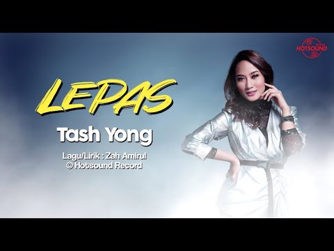 Tash Yong - Lepas (Official Lyric Video)