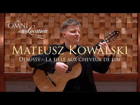 Mateusz Kowalski - Debussy - La Fille aux Cheveux de Lin (The Girl with the Flaxen Hair) - Omni