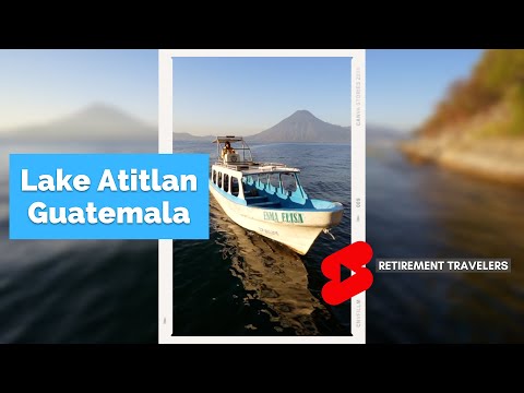 Retirement Travelers: LAKE ATITLAN Guatemala | Best Place in the World  #shorts