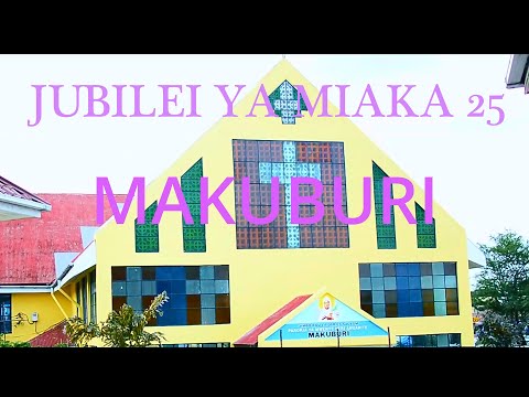 MIAKA 25 YA JUBILEI MAKUBURI (Documentary) - Mt.Secilia Makuburi.