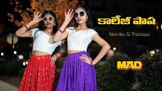 College Papa | Nainika & Thanaya | MAD