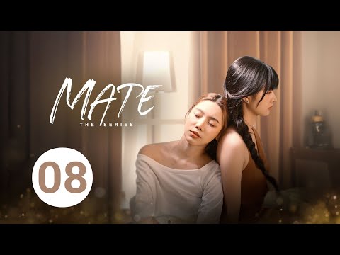 Mate The Series Ep 08 {ENG SUB} | Thai GL Drama so Love (2024) | Release Date