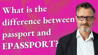 What is the difference between passport and ePassport?