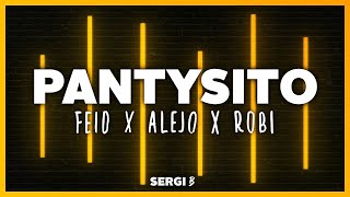 Feid, Alejo, Robi - Pantysito (LETRA)🔥Ahora e christian dior botó las hurache ponte el pantysito Ver