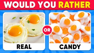 Would You Rather - Real Food vs Candy Edition 🍕🍬🍫 Daily Quiz