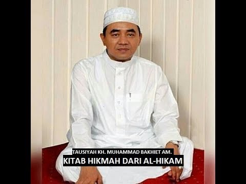 Tausiyah KH. Muhammad Bakhiet .AM - KITAB AL-HIKAM HIKMAH YANG KE-7(part2)