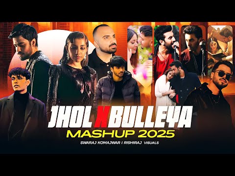 Jhol x Bulleya Mashup 2025 | Swaraj Komejwar | Arijit Singh | Romantic Songs | Love Mashup 2025