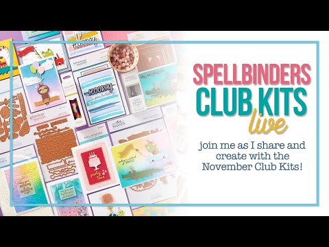 Spellbinders November Club Kits LIVE!