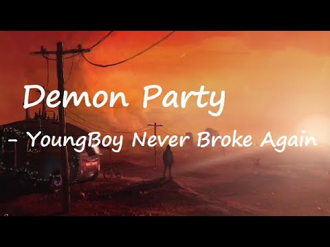 YoungBoy Never Broke Again - Demon Party Lyrics