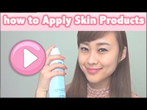 How to Apply Skincare Products