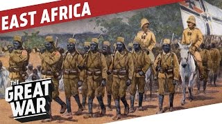 German East Africa - World War 1 Colonial Warfare I THE GREAT WAR Special