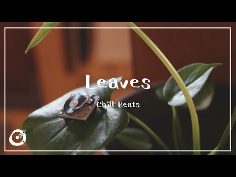 作業用BGM｜Leaves [Full Album] （チルアウト、フリーBGM）