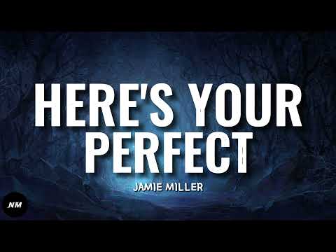 Jamie Miller- HERE'S YOUR PERFECT (Lyrics)