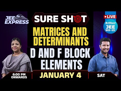 JEE EXPRESS | SURE SHOT | Matrices and Determinants | D and F Block Elements | PYQ JEE | 4 Jan 2025