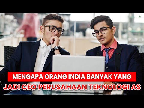 ALASAN ORANG INDIA BANYAK YANG MENJADI CEO PERUSAHAAN DI AMERIKA SERIKAT